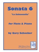 Sonata 6 (la Salmonella) by Schocker Gary for Flute and Piano