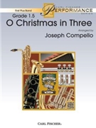 O Christmas In Three by - Compello Joseph - for Concert Band