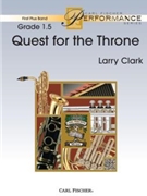 Quest for the Throne by Clark Larry for Concert Band