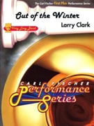 Out Of The Winter by Clark Larry for Concert Band