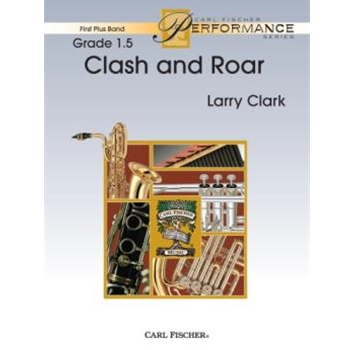 Clash & Roar by Clark Larry for Concert Band