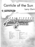Canticle Of The Sun by Clark Larry for Full Score