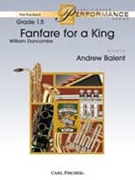 Fanfare For A King by Duncombe William - Balent Andrew - for Concert Band
