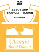 Elegy & Fanfare March by Nixon Roger for Concert Band