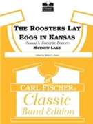 Roosters Lay Eggs In Kansas by Lake Mayhew Lester - Foster Robert E - for Concert Band