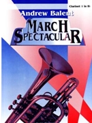 March Spectacular by Bigelow Codina Alford and Purdy - Balent Andrew - for Bb Clarinet