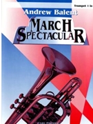 March Spectacular by Bigelow Codina Alford and Purdy - Balent Andrew - for Trumpet 1