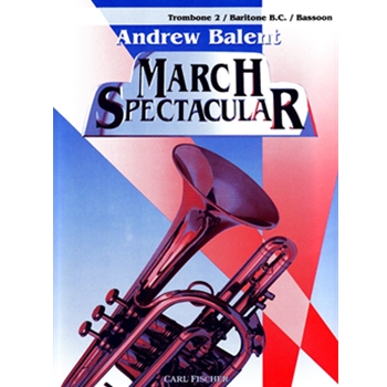 March Spectacular by - Balent Andrew - for Trombone 2