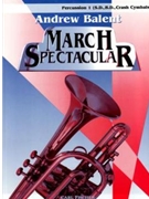March Spectacular by Bigelow Codina Alford and Purdy - Balent Andrew - for Percussion 1