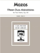 15 Duos Abecedaires Opus 85 Complete by Mazas Jacques Fereol for Violin Duet
