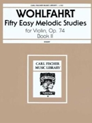 50 Easy Melodic Studies Opus 74 Bk 2 by Wohlfahrt Franz for Violin Method (Bk 2)