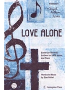 Love Alone by Pethel Stan for SATB