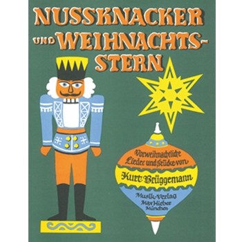 Nussknacker und Weihnachtsstern Allerlei zum Singen und Musizieren vom ersten Advent bis Heiligdreik by Brueggemann Kurt for