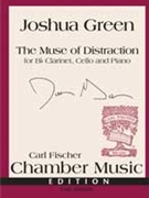 The Muse of Distraction for Bb Clarinet Cello and Piano by Green Joshua for