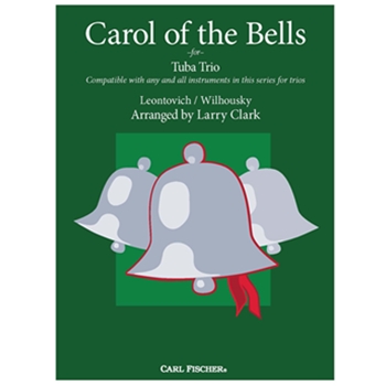 Carol of the Bells for Tuba Trio by Leontovich and Wilhousky - Clark Larry - for Tuba Trio