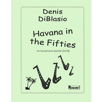 Havana in the Fifties for Saxophone Quintet by DiBlasio Denis for