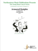 Armored Knights by Bernotas Chris for Concert Band