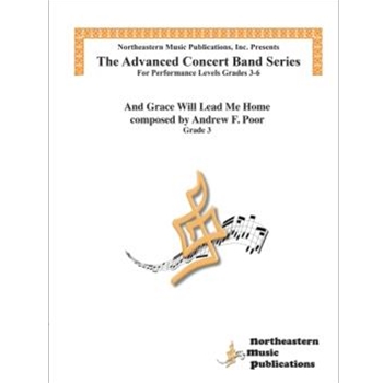 And Grace Will Lead Me Home by Poor Andrew for Concert Band