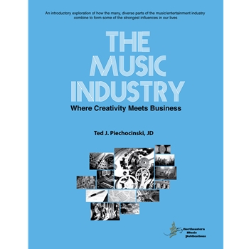 The Music Industry (Where Creativity Meets Business) by Piechocinski Ted Ted Piechocinski for Text