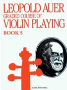 Graded Course Book 5 Medium Advanced by Auer for Violin Method (Book 5)