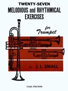 27 Melodious & Rhythmical Exercises by Small J L for Trumpet Method