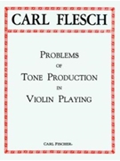 Problems of Tone Production in Violin Playing by Carl Flesch for