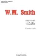 Top Tones For The Trumpeter by Smith W M Walter Wallace Smith for Trumpet Method