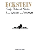 Early Technical Studies From Schmitt & Hanon by Hanon and Schmitt - Eckstein - for Piano