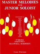 Master Melodies For The Junior Soloist by Various - Eckstein Maxwell - for Piano