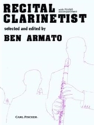 Recital Clarinetist by Various - Armato Ben - for Bb Clarinet and Piano