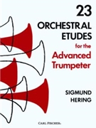 23 Orchestral Etudes For The Advanced Trumpet by Hering Sigmund for Trumpet Method