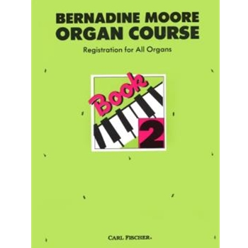 Bernadine Moore Organ Course - Book 2 by Rinck Mason Franz for