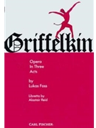 Griffelkin by Foss Lukas - Reid - for Opera Voc