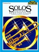 Solos Sound Spectacular by Jan Ivanovici Steph - Balent Andrew - for Trombone Solo