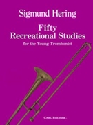 50 Recreational Studies by Hering Sigmund for Trombone Method