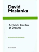 Child's Garden Of Dreams A by Maslanka David for Full Score
