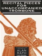 Recital Pieces for Unaccompani by - Raph Alan - for Trombone Collection