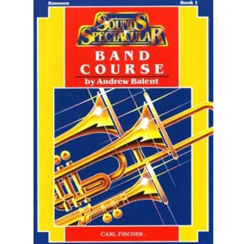 Sounds Spectacular Band Course Bk 1 by Balent Andrew - Balent Andrew - for Bassoon