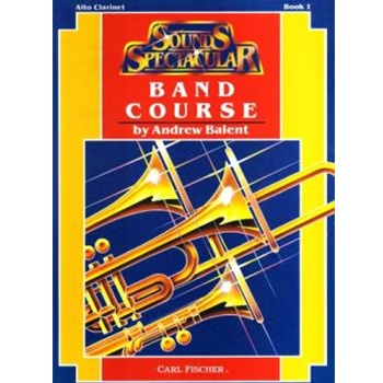 Sounds Spectacular Band Course Bk 1 by Balent Andrew - Balent Andrew - for Alto Clarinet