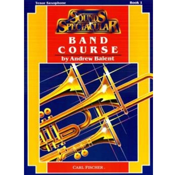 Sounds Spectacular Band Course Bk 1 by Balent Andrew - Balent Andrew - for Tenor Saxophone