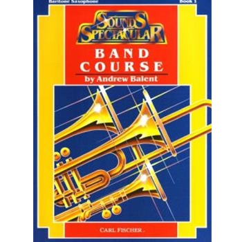 Sounds Spectacular Band Course Bk 1 by Balent Andrew - Balent Andrew - for Baritone Saxophone