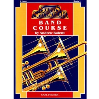 Sounds Spectacular Band Course Bk 1 by Balent Andrew - Balent Andrew - for F Horn