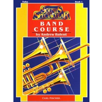 Sounds Spectacular Band Course Bk 1 by Balent Andrew for Tuba