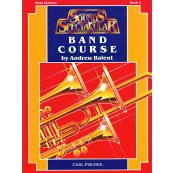 Sounds Spectacular Band Course Bk 2 by Balent Andrew - Balent Andrew - for Bass Clarinet