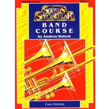 Sounds Spectacular Band Course Bk 2 by Balent Andrew for Alto Saxophone