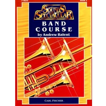 Sounds Spectacular Band Course Bk 2 by Balent Andrew - Balent Andrew - for F Horn
