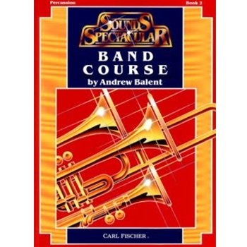 Sounds Spectacular Band Course Bk 2 by Balent Andrew - Balent Andrew - for Percussion