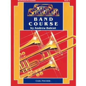Sounds Spectacular Band Course Bk 2 by Balent Andrew - Balent Andrew - for Mallet