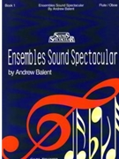 Ensembles Sound Spectacular Bk 1 by Balent Andrew for Flute
