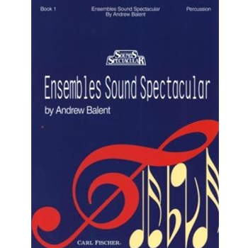 Ensembles Sound Spectacular Bk 1 by Balent Andrew - Balent Andrew - for Percussion